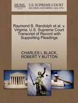 Raymond B. Randolph Et Al. V. Virginia. U.S. Supreme Court Transcript of Record with Supporting Pleadings