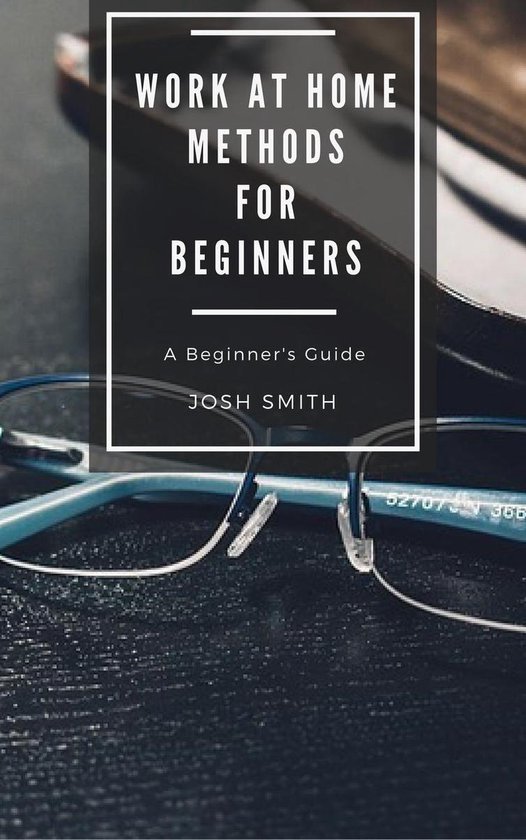 For Beginners - Work at Home Methods for Beginners - cover