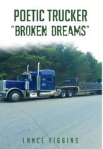 Poetic Trucker Broken Dreams