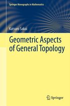 Springer Monographs in Mathematics - Geometric Aspects of General Topology