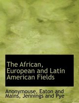 The African, European and Latin American Fields