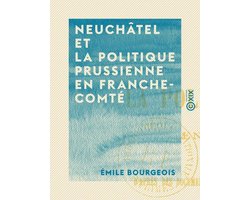 Neuchâtel et la politique prussienne en Franche-Comté