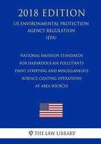 National Emission Standards for Hazardous Air Pollutants - Paint Stripping and Miscellaneous Surface Coating Operations at Area Sources (Us Environmental Protection Agency Regulation) (Epa) (