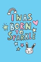 I Was Born to Sparkle