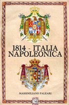 Altrastoria 4 - 1814 - Italia napoleonica