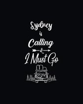 Sydney Is Calling and I Must Go