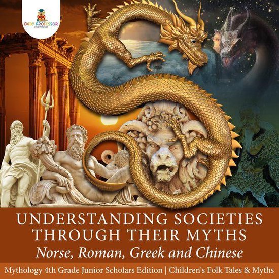 Understanding Societies through Their Myths : Norse, Roman,  ... - cover