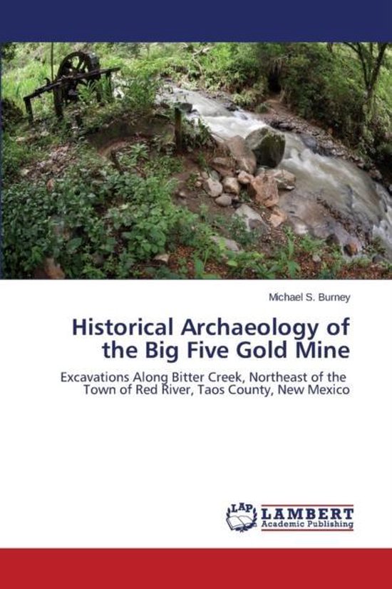 Historical Archaeology of the Big Five Gold Mine - cover