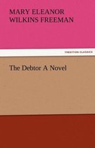 The Debtor a Novel