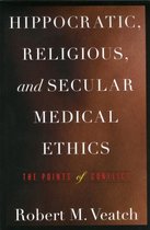 Hippocratic, Religious, and Secular Medical Ethics : The Points of Conflict