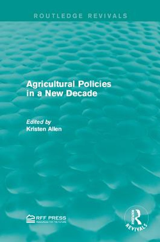 Routledge Revivals - Agricultural Policies in a New Decade - cover