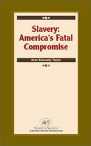 Slavery: America's Fatal Compromise