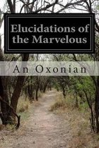 Elucidations of the Marvelous