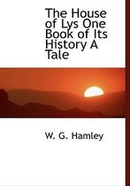 The House of Lys One Book of Its History a Tale