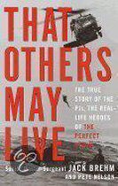 That Others May Live
