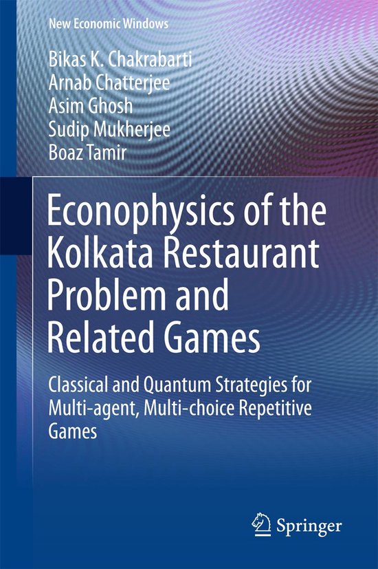 New Economic Windows Econophysics of the Kolkata Restaurant Problem and Related...