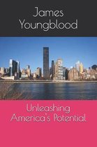 Unleashing America's Potential