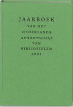 Jaarboek Van Het Nederlands Genootschap Van Bibliofielen / 2001