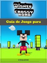 Guía De Juego Para Disney Crossy Road