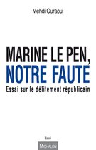 Marine Le Pen, notre faute
