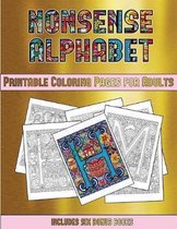 Printable Coloring Pages for Adults (Nonsense Alphabet): This book has 36 coloring sheets that can be used to color in, frame, and/or meditate over