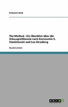 The Method. Ein Überblick über die Schauspieltheorie nach Konstantin S. Stanislawski und Lee Strasberg