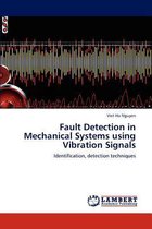 Fault Detection in Mechanical Systems using Vibration Signals