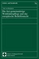 Die frei-gemeinnützige Wohlfahrtspflege und das europäische Beihilfenrecht. Dissertation