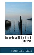 Industrial Unionism in America