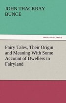 Fairy Tales, Their Origin and Meaning with Some Account of Dwellers in Fairyland