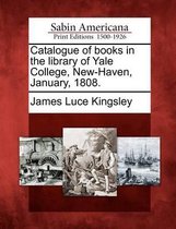 Catalogue of Books in the Library of Yale College, New-Haven, January, 1808.