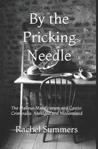 By the Pricking Needle