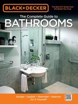 Black & Decker Complete Guide - Black & Decker The Complete Guide to Bathrooms, Updated 4th Edition