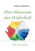 Das Museum der Wahrheit Die Gedichte