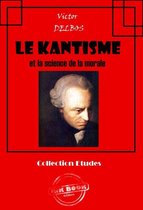 Faits & Documents - Le kantisme et la science [édition intégrale revue et mise à jour]