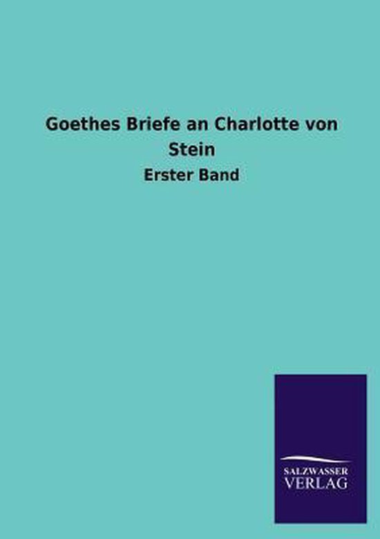 Goethes Briefe An Charlotte Von Stein Ohne Autor 9783846043479 Boeken 1668