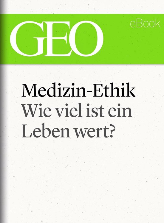 GEO eBook Single - Medizin-Ethik: Wie viel ist ein Leben wer ... - cover