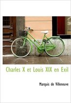 Charles X Et Louis XIX En Exil
