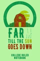 Farm Till the Sun Goes Down