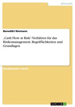 'Cash Flow at Risk'-Verfahren für das Risikomanagement. Begrifflichkeiten und Grundlagen