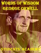 A Quick Guide - Words of Wisdom: George Orwell