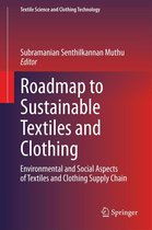 Textile Science and Clothing Technology - Roadmap to Sustainable Textiles and Clothing