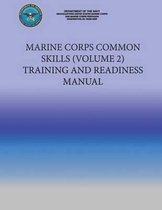 Marine Corps Common Skills (Volume 2) Training and Readiness Manual