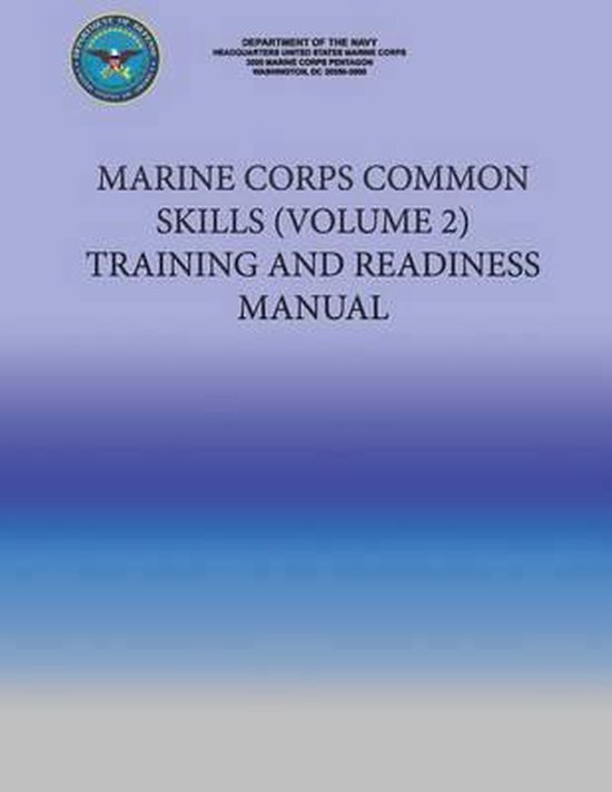 Marine Corps Common Skills (Volume 2) Training and Readiness Manual