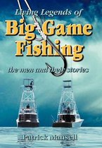 Living Legends of Big Game Fishing