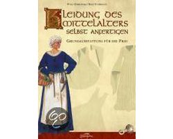 Kleidung des Mittelalters selbst anfertigen