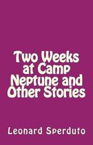 Two Weeks at Camp Neptune and Other Stories