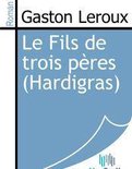 Le Fils de trois pères (Hardigras)