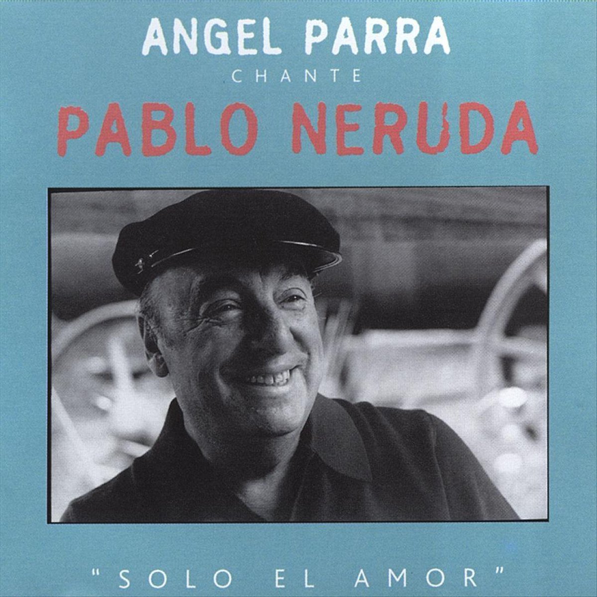 Pablo Neruda: Solo El Amor