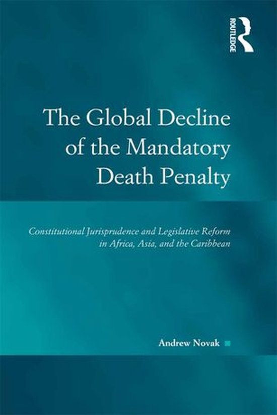 Law, Justice and Power - The Global Decline of the Mandatory ... - cover